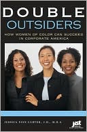 Double Outsiders: How Women of Color Can Succeed in Corporate America