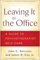 Leaving It at the Office: A Guide to Psychotherapist Self-Care