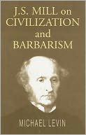 Mill on Civilization and Barbarism