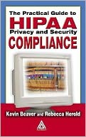 Practical Guide to HIPAA Privacy and Security Compliance
