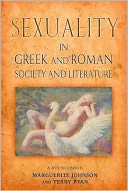 Sexuality in Greek and Roman Literature and Society