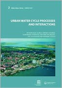Urban Water Cycle Processes and Interactions