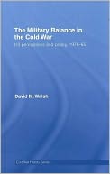 The Military Balance in the Cold War