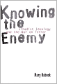 Knowing the Enemy: Jihadist Ideology and the War on Terror