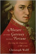 Mozart at the Gateway to His Fortune: Serving the Emperor, 1788-1791