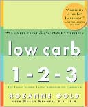 Low Carb 1-2-3: 225 Simply Great 3-Ingredient Recipes