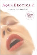 Aqua Erotica 2: 12 Stories, No Boundaries