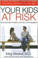 Your Kids at Risk: How Teen Sex Threatens our Sons and Daughters