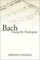 Bach among the Theologians