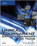 Unreal Tournament Game Programming for Teens
