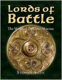 Lords of Battle: The World of the Celtic Warrior