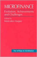 Microfinance: Evolution, Achievement and Challenges