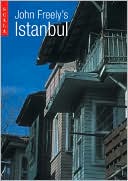 John Freely's Istanbul: Twenty-First Century Impressions