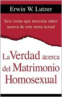 La Verdad Acerca del Matrimonio Homosexual