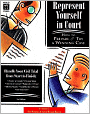 Represent Yourself in Court: How to Prepare and Try a Winning Case