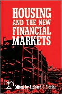 Housing and the New Financial Markets