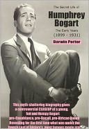 download The Secret Life of Humphrey Bogart : The Early Years (1899-1931) book