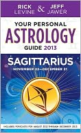 Your Personal Astrology Guide 2013 Sagittarius