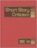 Short Story Criticism: Excerpts from Criticism of the Works of Short Fiction Writers