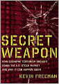 Secret Weapon: How Economic Terrorism Brought Down the U.S. Stock Market and Why It Can Happen Again