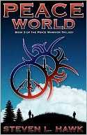 Peace World: Book 3 of the Peace Warrior Trilogy