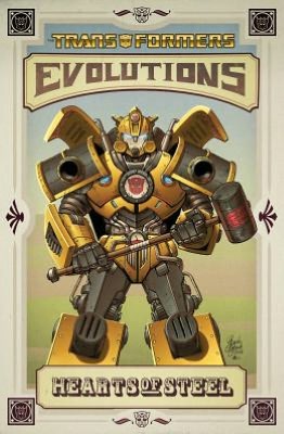 Transformers: Evolutions: Hearts of Steel (2012 Edition)
