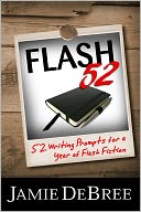 download Flash 52 : 52 Writing Prompts for a Year of Flash Fiction book