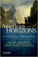 American Horizons Concise: U.S. History in a Global Context Volume I: To 1877