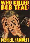 Who Killed Bob Teal? [Illustrated]