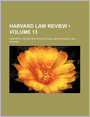 Harvard Law Review (Volume 13)