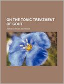 On The Tonic Treatment Of Gout