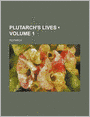 Plutarch's Lives (Volume 1)