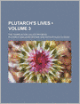 Plutarch's Lives (Volume 3); The Translation Called Dryden's