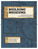 download Building Museums : A Handbook for Small and Midsize Organizations book
