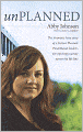 Unplanned: The dramatic true story of a former Planned Parenthood leader's eye-opening journey across the life line.