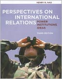 Perspectives on International Relations: Power, Institutions, and Ideas