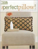 The Perfect Pillow! (Leisure Arts #5243)