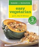 Meals in Minutes: Easy Vegetarian: Quick, Easy & Delicious