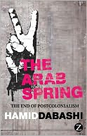The Arab Spring: The End of Postcolonialism