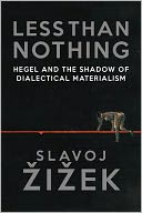 Less Than Nothing: Hegel and the Shadow of Dialectical Materialism