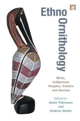 Ethno-Ornithology: Birds and Indigenous Peoples, Culture and Society