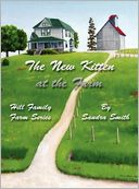 The New Kitten at the Farm: Hill Family Farm Series