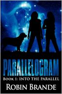 Parallelogram: Book 1: into the Parallel
