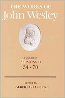 Works of John Wesley, Volume 2: Sermons II, 34-70