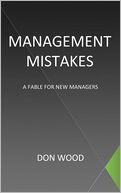 Management Mistakes: A Fable For New Managers