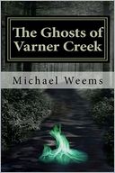 The Ghosts of Varner Creek