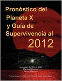 Pron Stico Del Planeta X Y Gu A De Supervivencia Al 2012