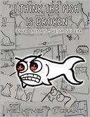 I Think the Fish is Broken by Mel Hynes: Book Cover