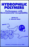 Hydrophilic polymers [electronic resource] : performance with environmental acceptance