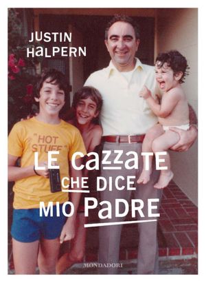 Le cazzate che dice mio padre